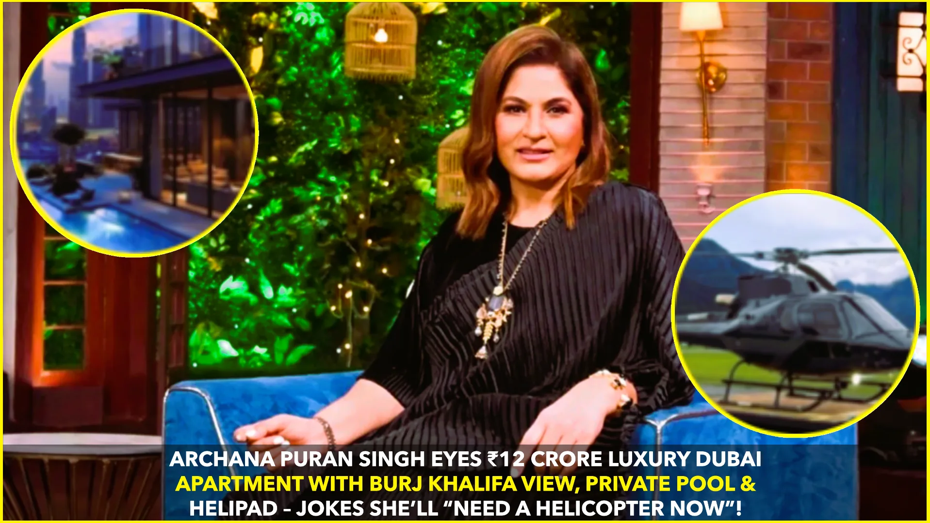 Archana Puran Singh Living the Dubai Dream: Eyes ₹12 Crore Apartment with Burj Khalifa View, Private Pool & Helipad