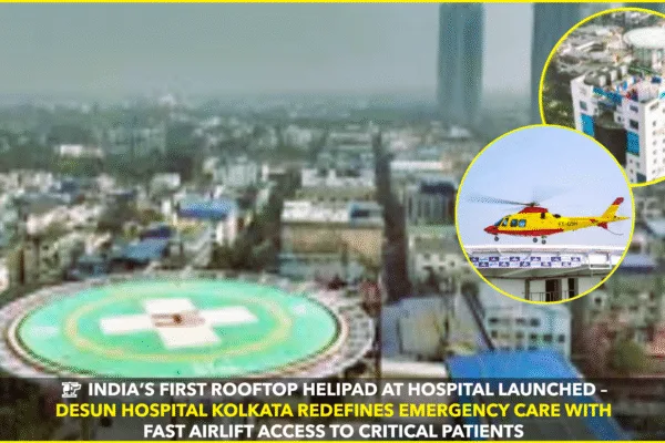 Desun Hospital Unveils India’s First Rooftop Helipad for Emergency Patient Transport in Kolkata Desun Hospital Unveils India’s First Rooftop Helipad for Emergency Patient Transport in Kolkata