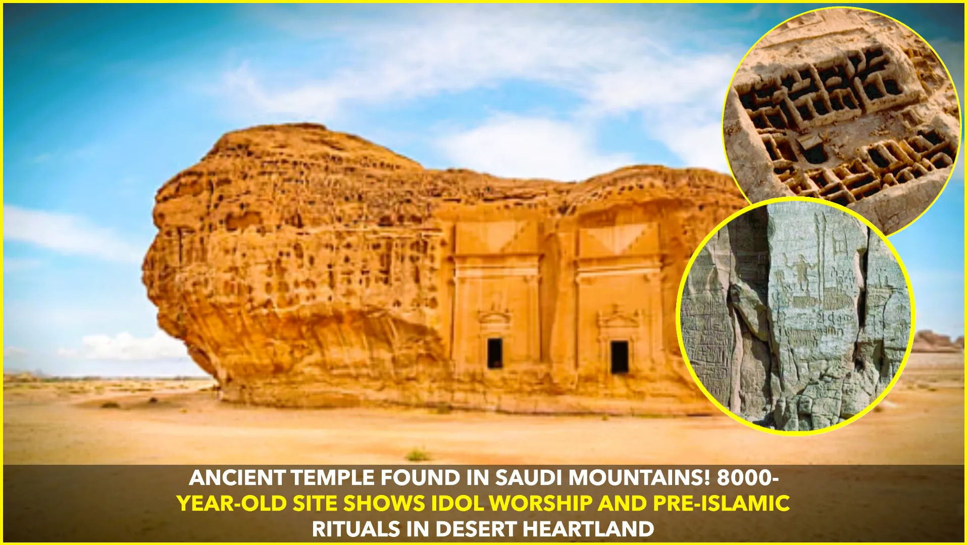 A STUNNING 8000-YEAR-OLD TEMPLE FOUND IN SAUDI MOUNTAINS PROVES PRE-ISLAMIC BELIEFS AND IDOL WORSHIP EXISTED IN THE REGION
