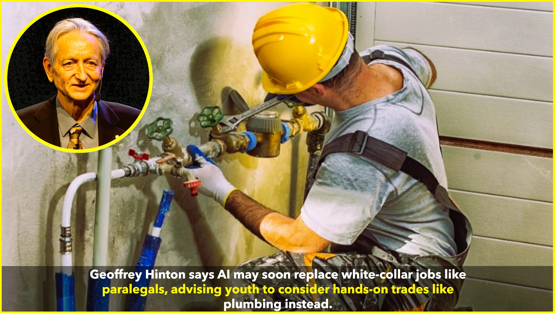 Geoffrey Hinton, the “Godfather of AI,” Warns AI Could Replace White-Collar Jobs, Suggests Plumbing as Safer Career