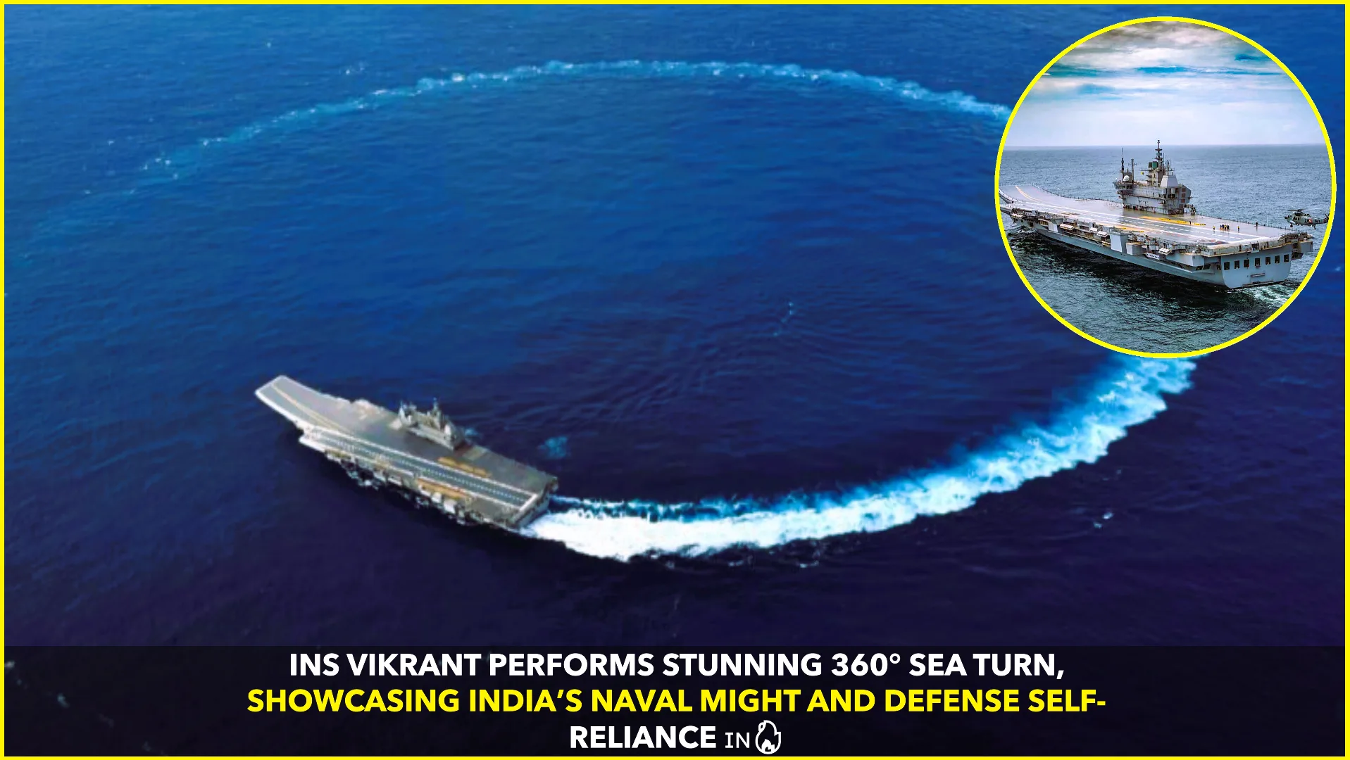 INS Vikrant Performs Stunning 360° Turn During Sea Trials, Symbolizing India's Naval Power and Self-Reliance
