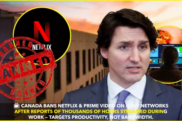 Canada Restricts Streaming Platforms on Federal Networks After Work-Hour Abuse Reports Canada Restricts Streaming Platforms on Federal Networks After Work-Hour Abuse Reports