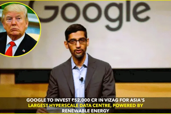GOOGLE’S MEGA TECH MOVE: ₹52,000 CRORE DATA CENTRE IN VIZAG GOOGLE’S MEGA TECH MOVE: ₹52,000 CRORE DATA CENTRE IN VIZAG