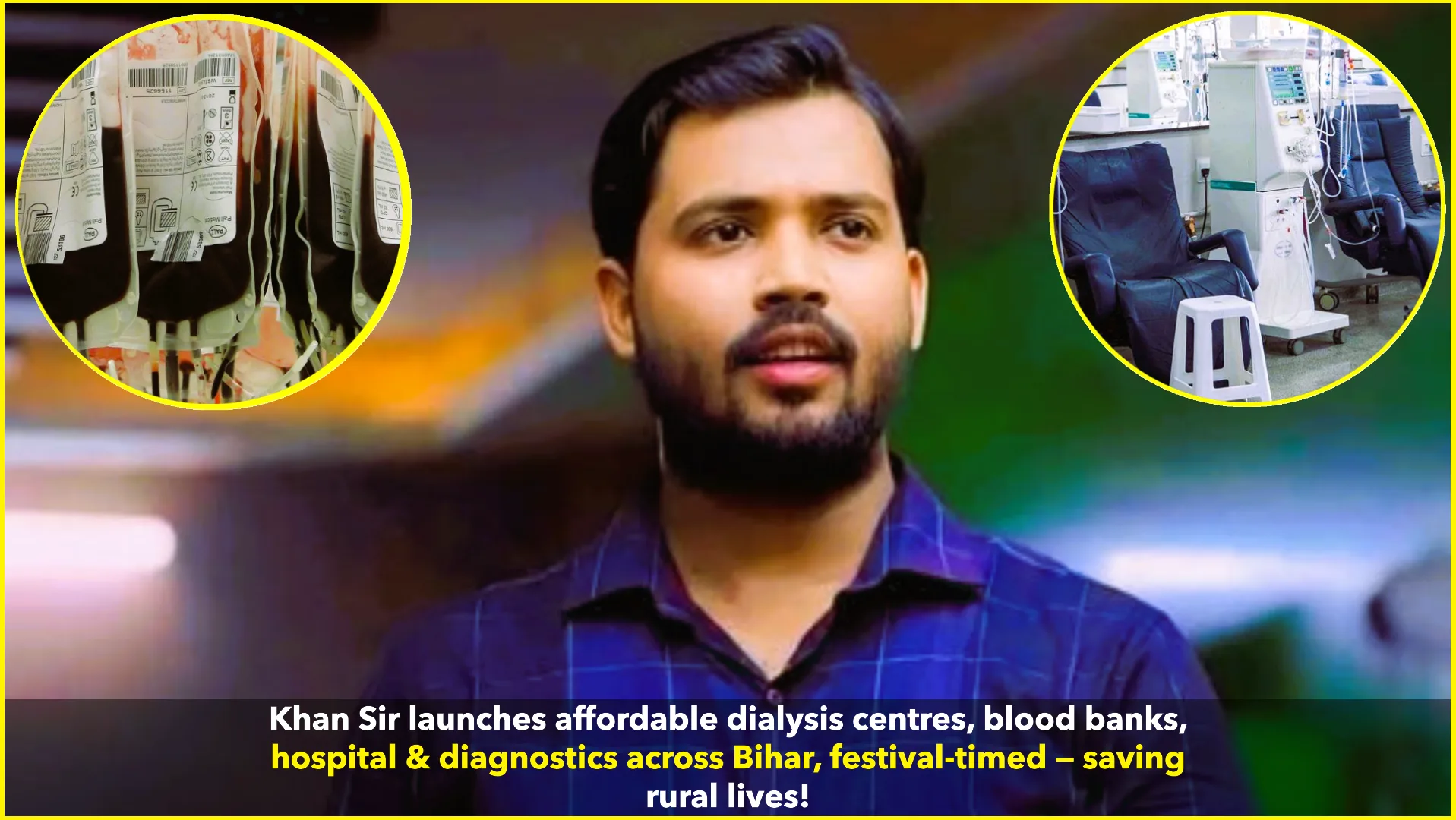 Popular educator and YouTuber Khan Sir launches affordable dialysis centres, blood banks, private hospitals, and diagnostic services across Bihar tied to major festivals