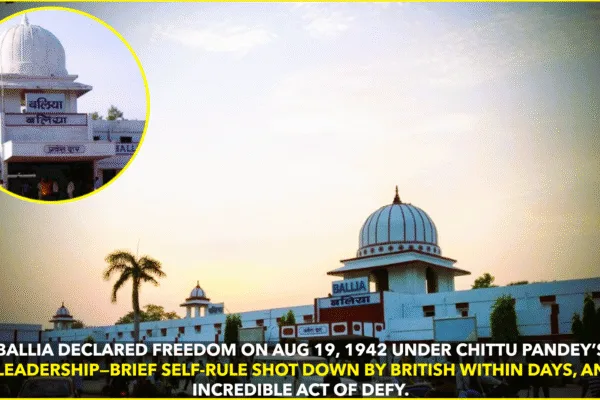 Ballia’s Brief Embrace of Freedom under Chittu Pandey BALLIA DECLARED FREEDOM ON AUG 19, 1942 UNDER CHITTU PANDEY’S LEADERSHIP—BRIEF SELF-RULE SHOT DOWN BY BRITISH WITHIN DAYS, AN INCREDIBLE ACT OF DEFY.