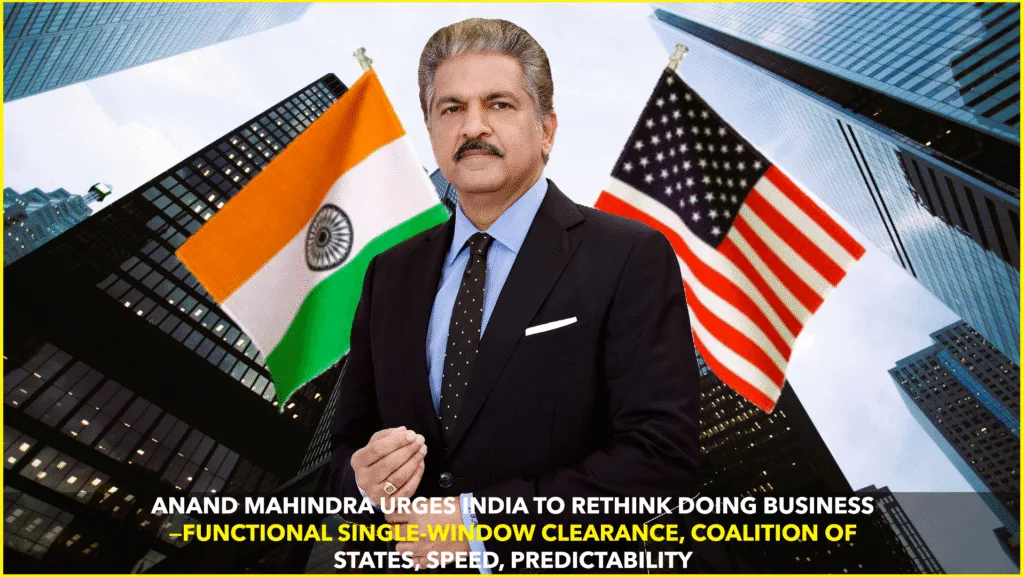 Anand Mahindra Calls for Bold Business Reforms in India Anand Mahindra Calls for Bold Business Reforms in India