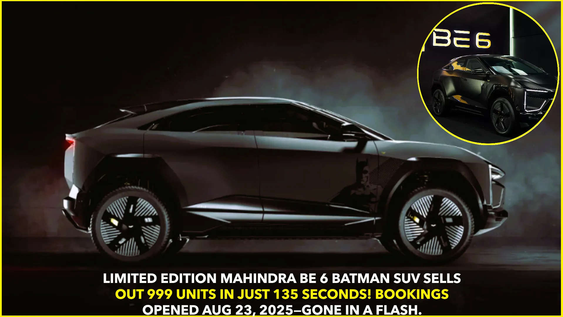 BATMAN-THEMED BE 6 SELLS OUT IN 135 SECONDS – MAHINDRA EV