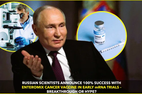Enteromix Cancer Vaccine: Russia’s mRNA Breakthrough Enteromix Cancer Vaccine: Russia’s mRNA Breakthrough