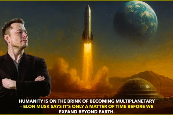 Elon Musk: It’s Only a Matter of Time Before Humanity Expands Beyond Earth Elon Musk: It’s Only a Matter of Time Before Humanity Expands Beyond Earth