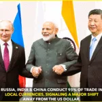 Russia, India & China Move 95% of Trade Away from the Dollar Russia, India & China Move 95% of Trade Away from the Dollar