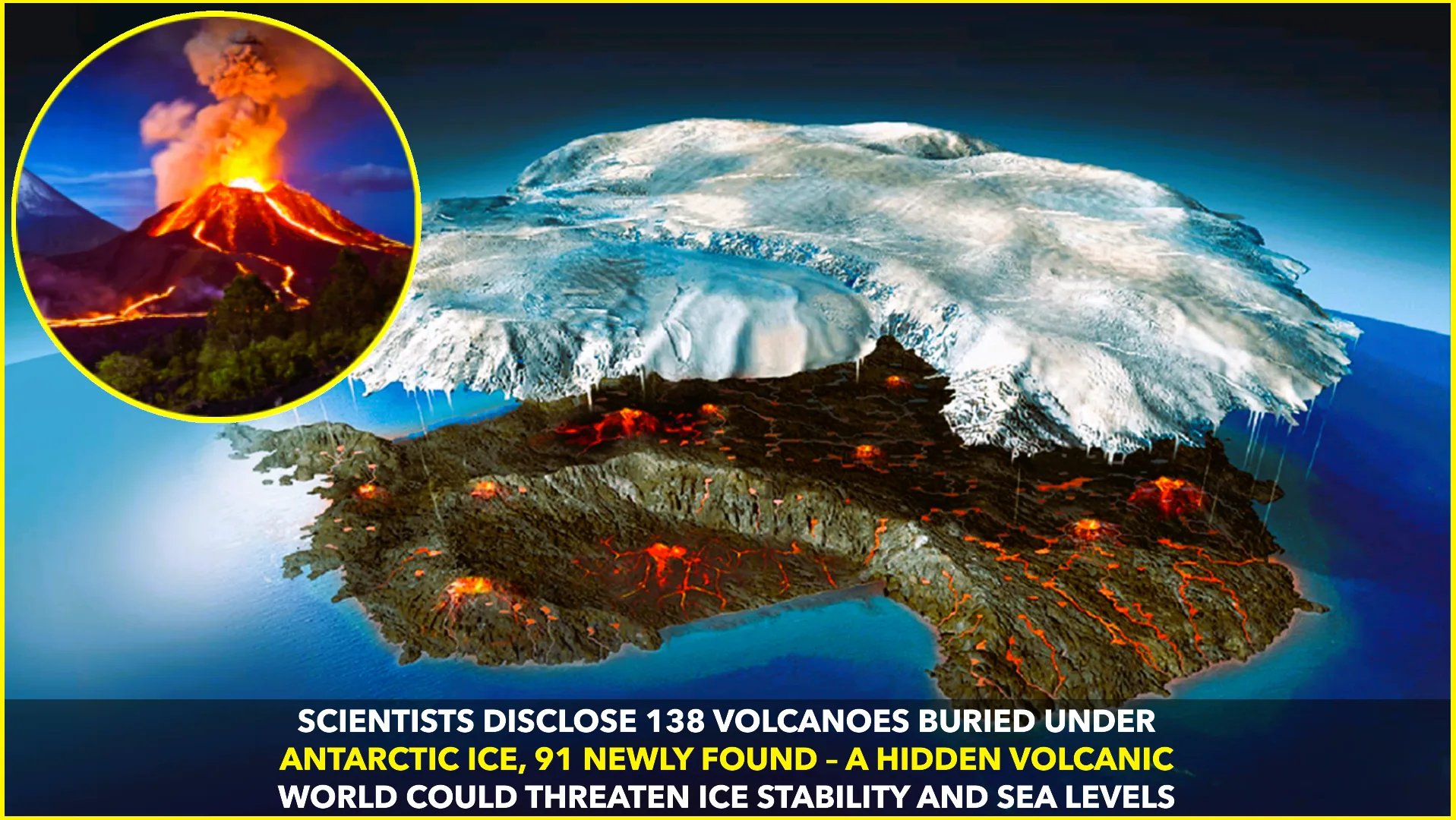 Scientists Uncover 138 Volcanoes Buried Beneath Antarctic Ice