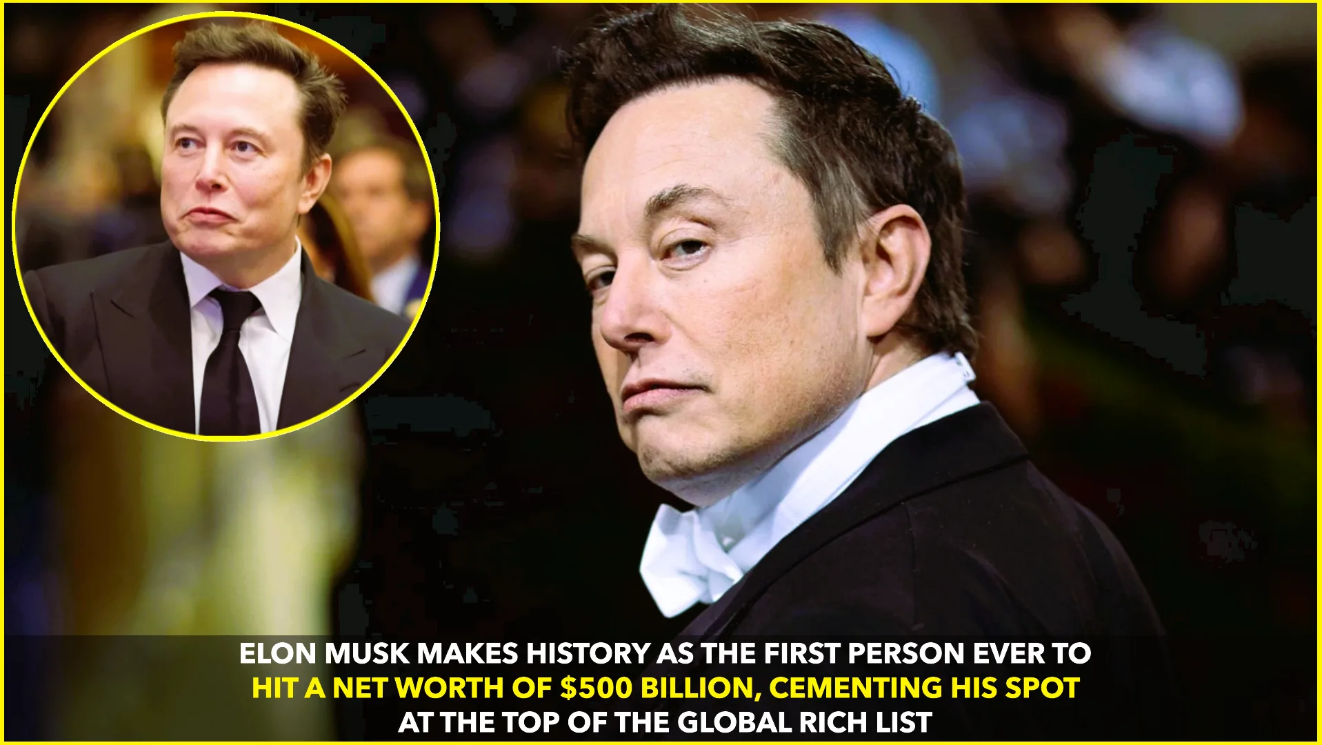 ELON MUSK BECOMES FIRST EVER TO REACH $500B NET WORTH