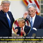 Trump Says He May Pick a New Fed Chair by Year-End: Five Finalists in Play Trump Says He May Pick a New Fed Chair by Year-End: Five Finalists in Play