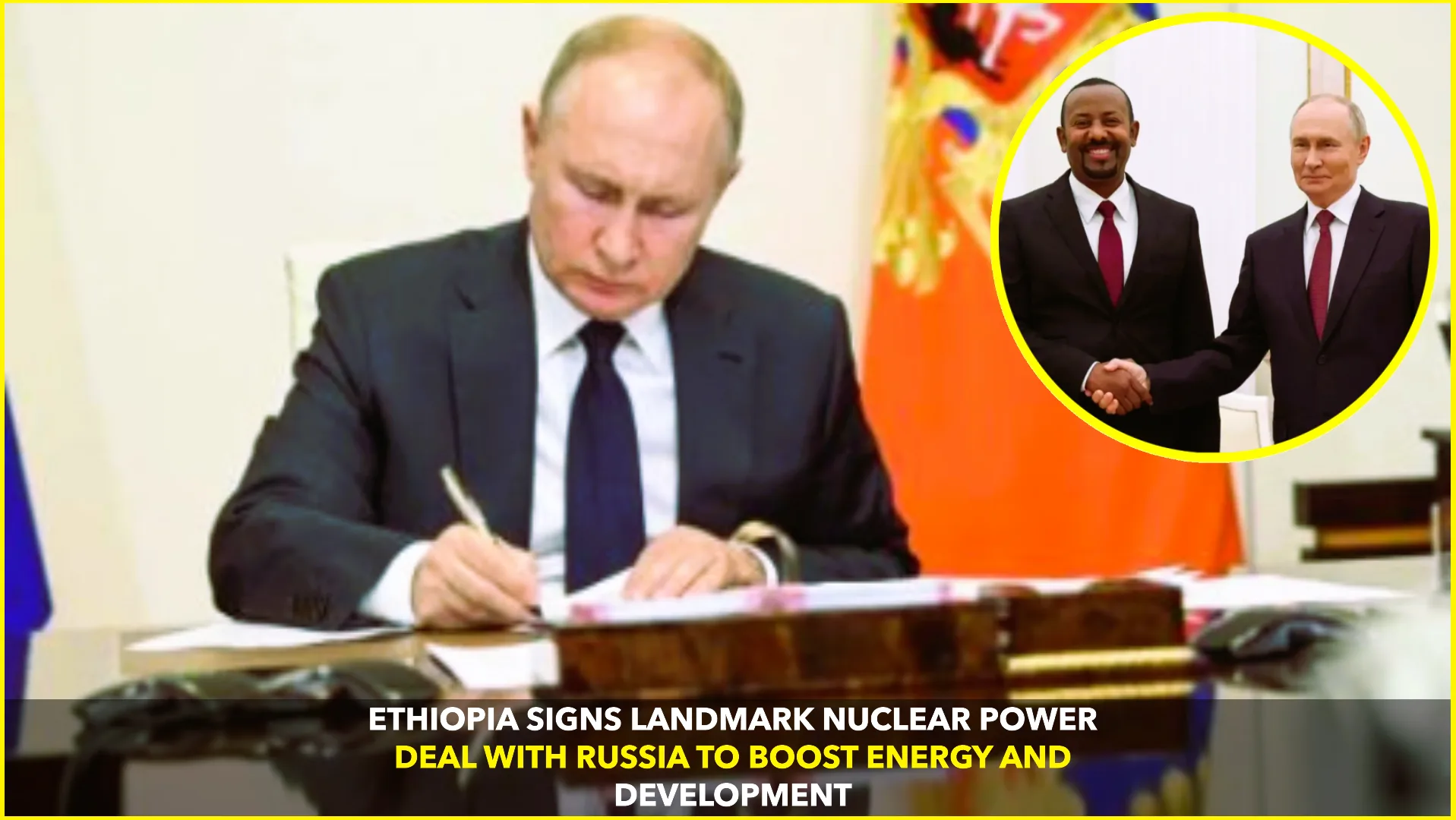 Ethiopia, Russia Seal Nuclear Power Deal