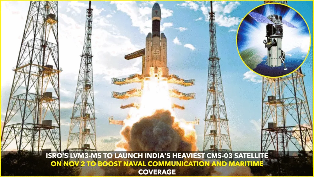 ISRO to Launch Heavy CMS-03 Satellite on November 2 ISRO to Launch Heavy CMS-03 Satellite on November 2