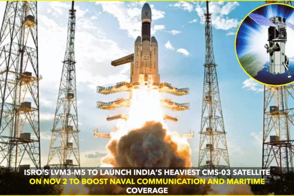 ISRO to Launch Heavy CMS-03 Satellite on November 2 ISRO to Launch Heavy CMS-03 Satellite on November 2