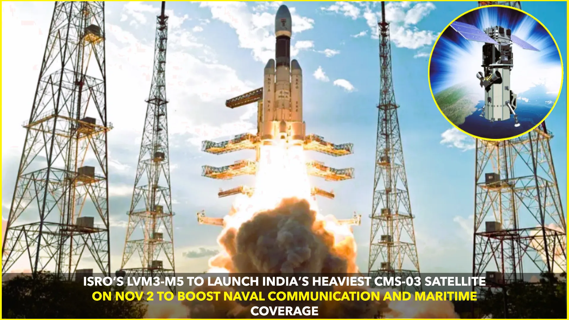ISRO to Launch Heavy CMS-03 Satellite on November 2