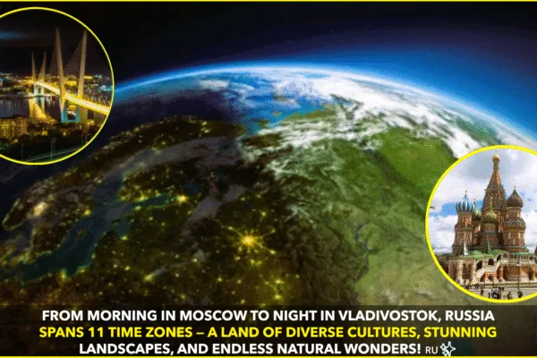 Russia: The Land of 11 Time Zones and Endless Wonders Russia: The Land of 11 Time Zones and Endless Wonders