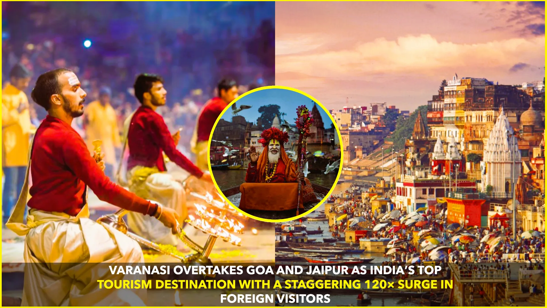 Varanasi Surpasses Goa and Jaipur to Become India’s Top Tourism Hub